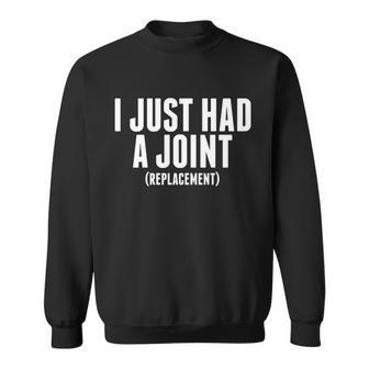 I Just Had A Joint Replacement Sweatshirt - Monsterry UK