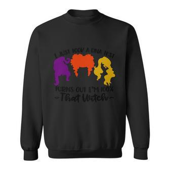 I Just Look Dna Test Turns Out Im 100 That Witch Halloween Quote Sweatshirt - Monsterry