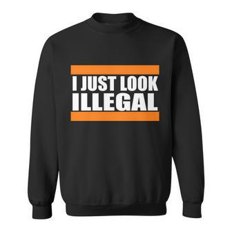 I Just Look Illegal Box Sweatshirt - Monsterry