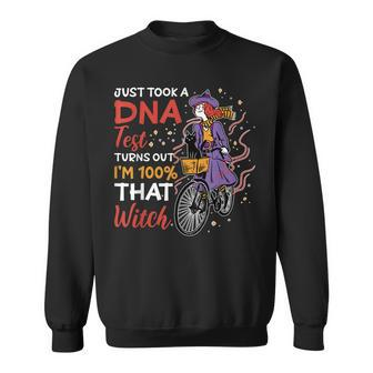 I Just Took A Dna Test Turns Out Im 100 That Witch V3 Sweatshirt - Seseable