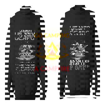 I Just Want To Go Camping And Smell Like A Campfire Camping Gift Sweatshirt - Thegiftio