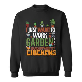 I Just Want To Work In My Garden And Hang Out With Chickens 12 Sweatshirt - Thegiftio UK