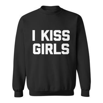 I Kiss Girls Shirt Funny Lesbian Gay Pride Lgbtq Lesbian Sweatshirt - Thegiftio UK