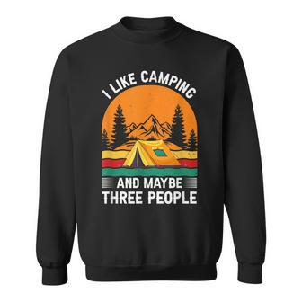 I Like Camping And Maybe Three People - Funny Camping Sweatshirt - Thegiftio UK