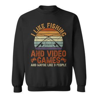 I Like Fishing And Video Games And Maybe Like 3 People Sweatshirt - Thegiftio UK
