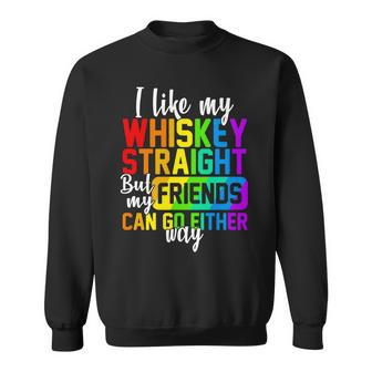 I Like My Whisky Straight But My Friends Can Go Either Way Tshirt Sweatshirt - Monsterry