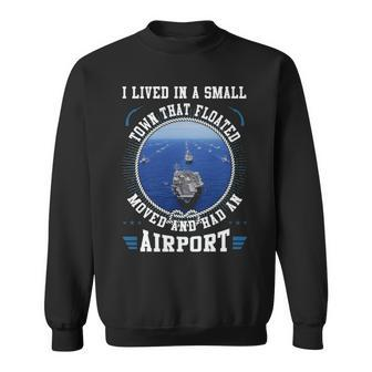 I Lived In A Smaill Town That Floated Moved Sweatshirt - Monsterry UK