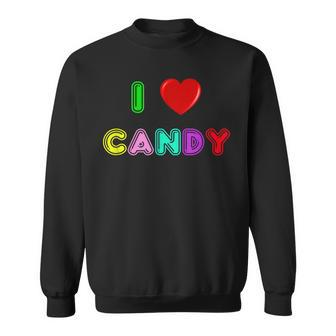 I Love Candy Halloween Colorful Sweets Sweet Tooth Sweatshirt - Seseable