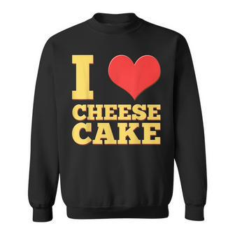 I Love Cheesecake Food Graham Crust Desserts Cheese Pastry Sweatshirt - Thegiftio UK