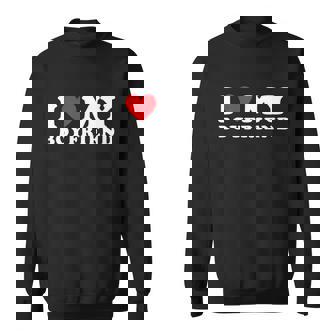 I Love My Boyfriend I Heart My Boyfriend Bf Sweatshirt - Thegiftio