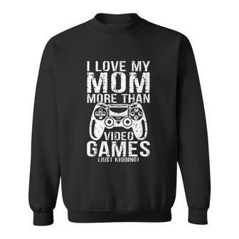 I Love My Mom Video Gamer Valentines Day For Boys Kids Teen Sweatshirt - Monsterry