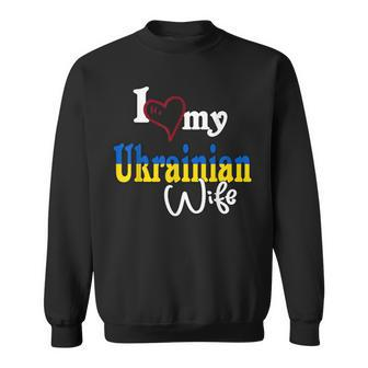 I Love My Ukrainian Wife Artistic Design Ukraine Sweatshirt - Seseable