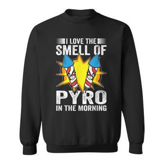 I Love The Smell Of Pyro In The Morning Firework 4Th Of July Sweatshirt - Seseable