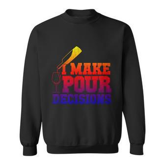 I Make Pour Decisions Wine Er And Funny Bartender Gift Graphic Design Printed Casual Daily Basic Sweatshirt - Thegiftio UK