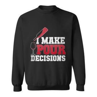 I Make Pour Decisions Wine Er And Funny Bartender Gift Great Gift Graphic Design Printed Casual Daily Basic Sweatshirt - Thegiftio UK