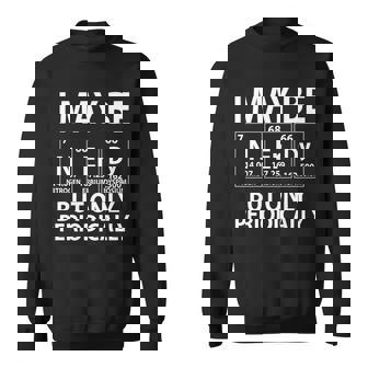 I May Be Nerdy But Only Periodically V2 Sweatshirt - Thegiftio