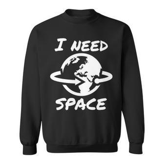 I Need Space V2 Sweatshirt - Seseable