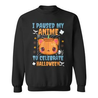 I Paused My Anime To Celebrate Halloween Japanese Anime Men Women Sweatshirt Graphic Print Unisex - Thegiftio UK