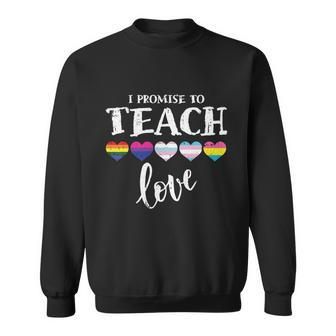 I Promise To Teach Love Lgbtcool Giftq Pride Proud Ally Teacher Gift Graphic Design Printed Casual Daily Basic Sweatshirt - Thegiftio UK