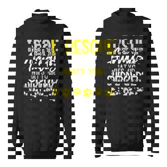 I Rescue Animals Whats Your Superpower Dog Cat Adopt Save Sweatshirt - Thegiftio