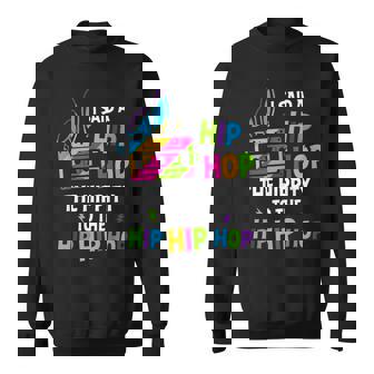 I Said Hip The Hippity To Hop Hip Hop Bunny Funny Easter Day V2 Men Women Sweatshirt Graphic Print Unisex - Thegiftio