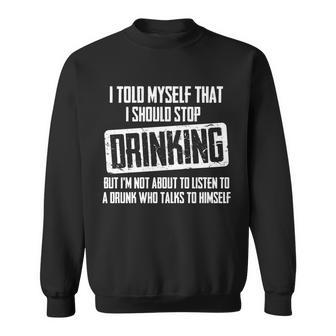 I Should Stop Drinking Funny V2 Sweatshirt - Monsterry AU