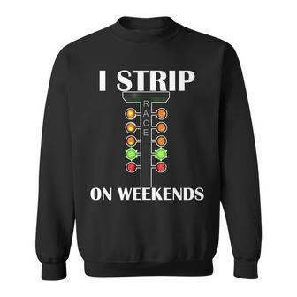 I Strip On Weekends Tshirt Sweatshirt - Monsterry