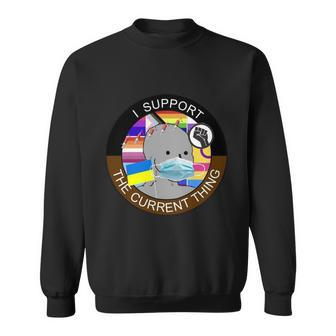 I Support The Current Thing Tshirt V2 Sweatshirt - Monsterry