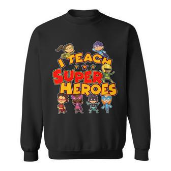 I Teach Superheroes Sweatshirt - Monsterry UK