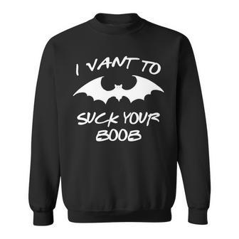 I Vant To Suck Your Boobs Vampire Bat Halloween Sweatshirt - Monsterry CA