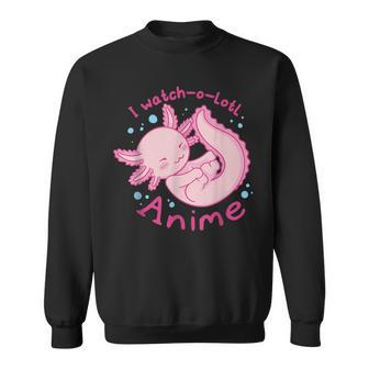 I Watch A Lotl Anime Cute Axolotl Kawaii Anime Lover Men Women Sweatshirt Graphic Print Unisex - Thegiftio UK