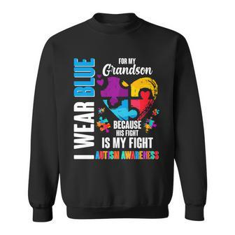I Wear Blue For My Grandson His Fight Is My Fight Autism Sweatshirt - Monsterry UK