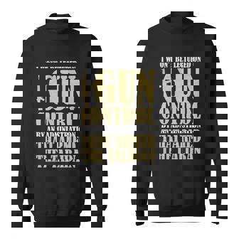 I Wont Be Lectured On Gun Control By An Administration Anti Gun Sweatshirt - Thegiftio