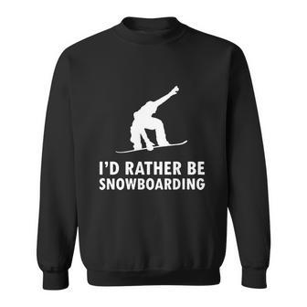 Id Rather Be Snowboarding Tshirt Sweatshirt - Monsterry UK