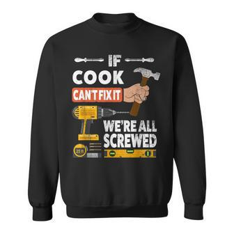 If Cook Custom Name Cant Fix It Were All Screwed Handyman Men Women Sweatshirt Graphic Print Unisex - Thegiftio UK