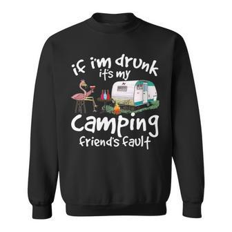 If Im Drunk Its My Camping Friends Fault Flamingo 3 Sweatshirt - Thegiftio UK