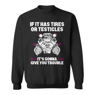 If It Has Tires Sweatshirt - Seseable