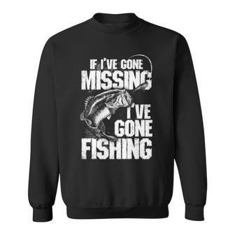 If Ive Gone Missing - Fishing Sweatshirt - Seseable