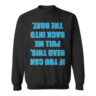 If You Can Read This Pull Me Back Into The Boat Tshirt Sweatshirt - Monsterry
