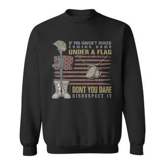 If You Havent Risked Coming Home Under Flag Graphic Design Printed Casual Daily Basic Sweatshirt - Thegiftio UK