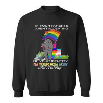 If Your Parents Arent Accepting Im Your Mom Now Lgbt Hugs Sweatshirt - Thegiftio UK