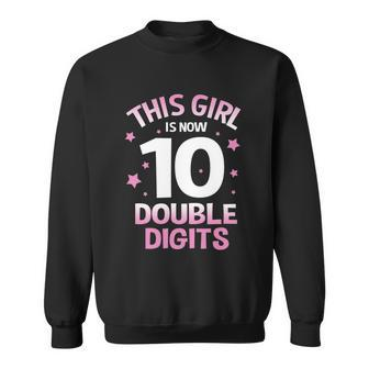 Im 10 Years Old Birthday This Girl Is Now 10 Double Digits Cute Gift Sweatshirt - Monsterry AU