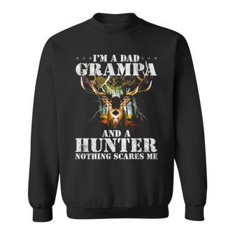 Im A Dad Grampa And A Hunter Nothing Scares Me Hunting Gift Sweatshirt - Thegiftio UK