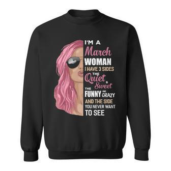 Im A March Woman I Have 3 Sides March Girl Birthday Sweatshirt - Thegiftio UK
