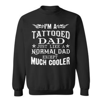 Im A Tattooed Dad Sweatshirt - Seseable