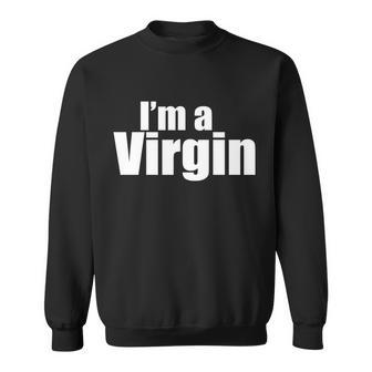 Im A Virgin Tshirt Sweatshirt - Monsterry UK