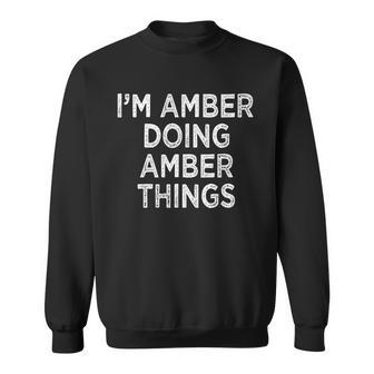 Im Amber Doing Amber Things Sweatshirt - Thegiftio UK