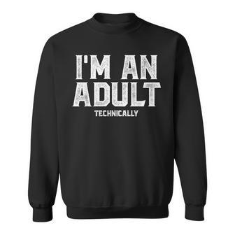 I’M An Adult Technically Adulting Funny 18Th Birthday Sweatshirt - Seseable