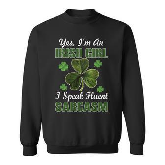 Im An Irish Girl I Speak Fluent Sarcasm Sweatshirt - Monsterry UK