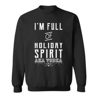 Im Full Of Holiday Spirit Aka Vodka Graphic Design Printed Casual Daily Basic Sweatshirt - Thegiftio UK